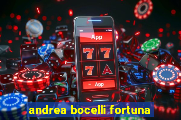 andrea bocelli fortuna