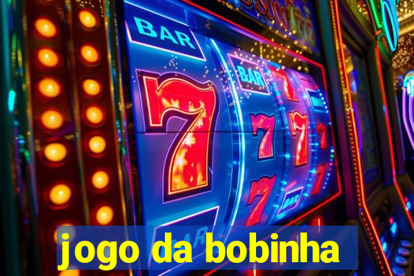 jogo da bobinha