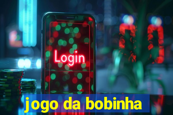 jogo da bobinha