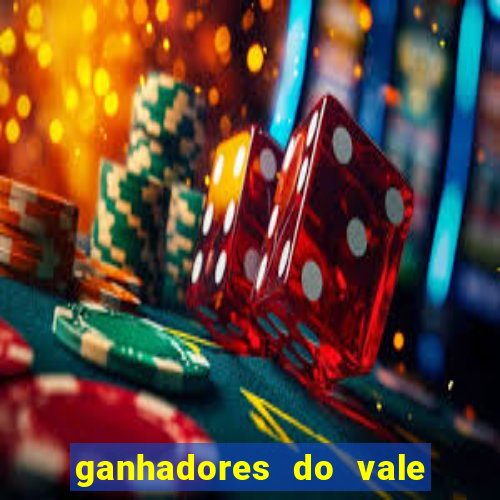 ganhadores do vale sorte de hoje