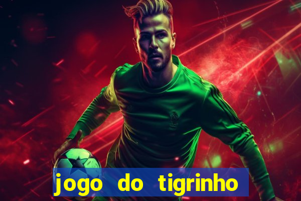 jogo do tigrinho com deposito de 1 real