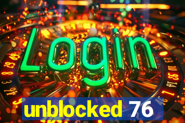 unblocked 76