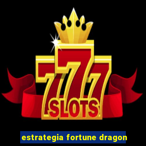 estrategia fortune dragon