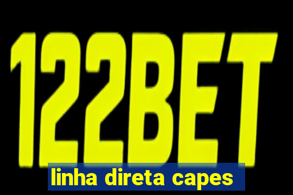 linha direta capes