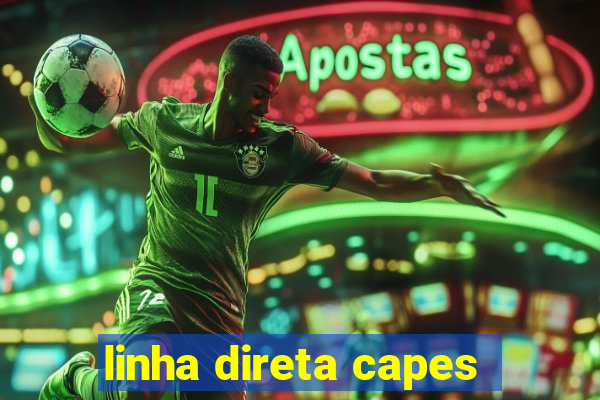 linha direta capes