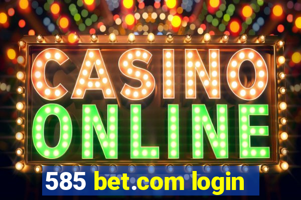 585 bet.com login