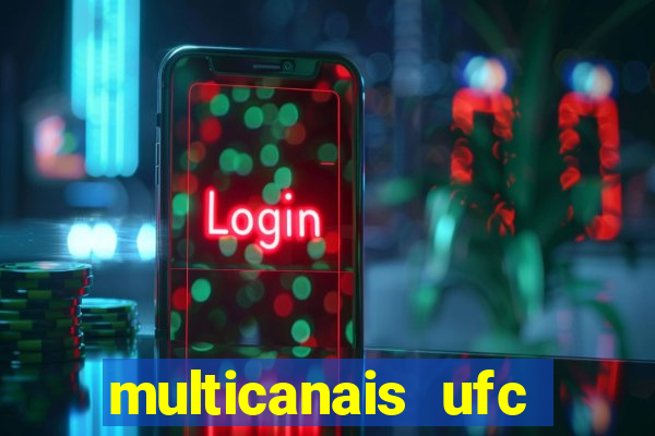 multicanais ufc fight pass