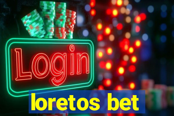 loretos bet