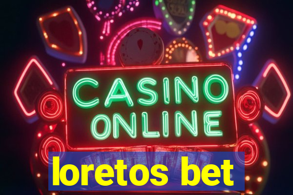 loretos bet