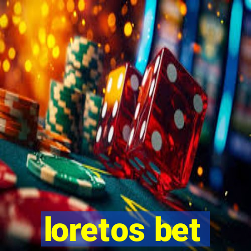 loretos bet