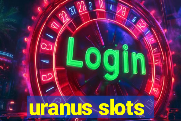 uranus slots