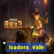 isadora vale reclame aqui