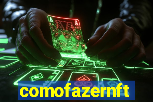 comofazernft