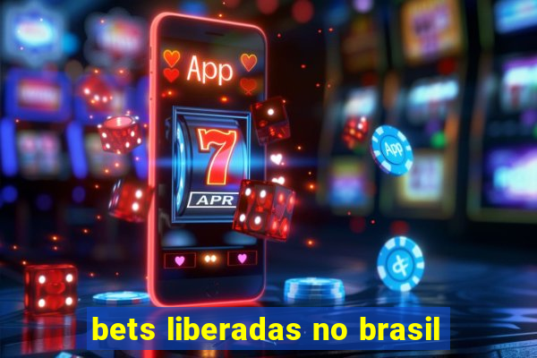 bets liberadas no brasil