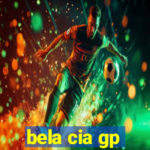 bela cia gp