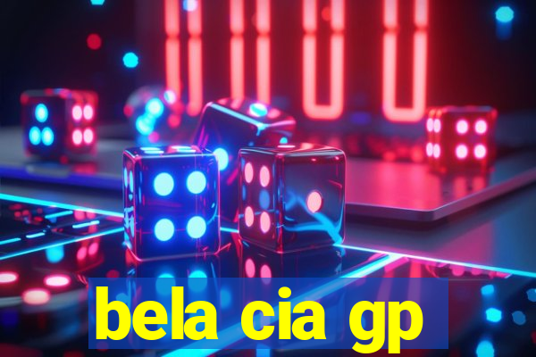 bela cia gp