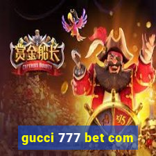 gucci 777 bet com