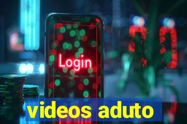 videos aduto