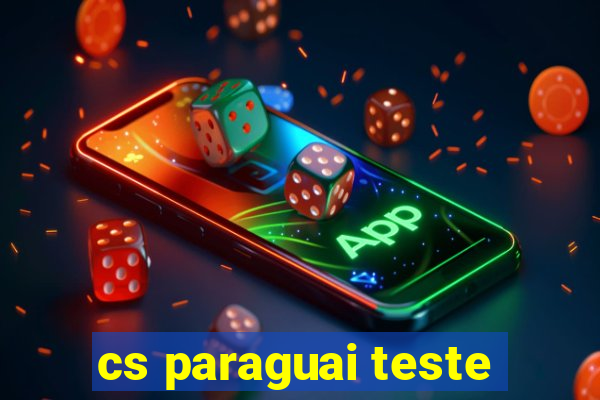 cs paraguai teste