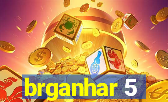 brganhar 5