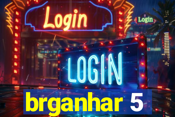 brganhar 5