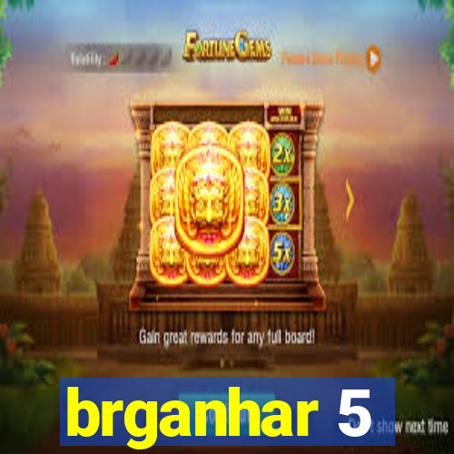 brganhar 5