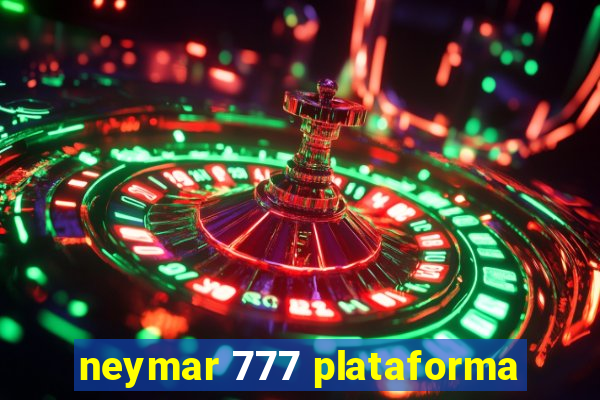 neymar 777 plataforma