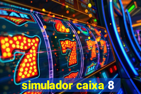 simulador caixa 8