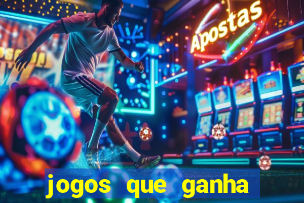 jogos que ganha dinheiro sem investir