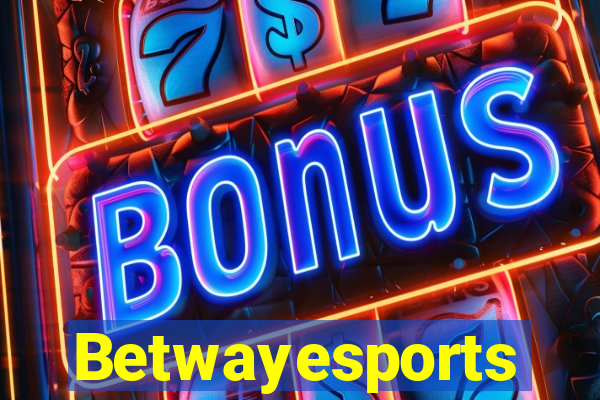 Betwayesports