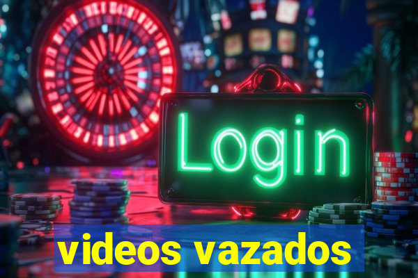 videos vazados