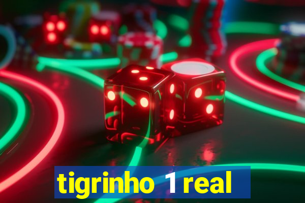 tigrinho 1 real