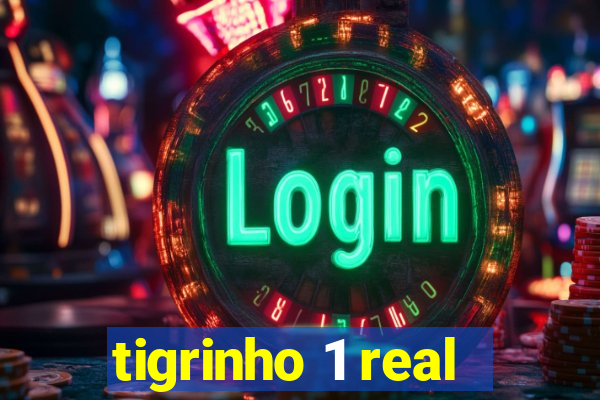 tigrinho 1 real