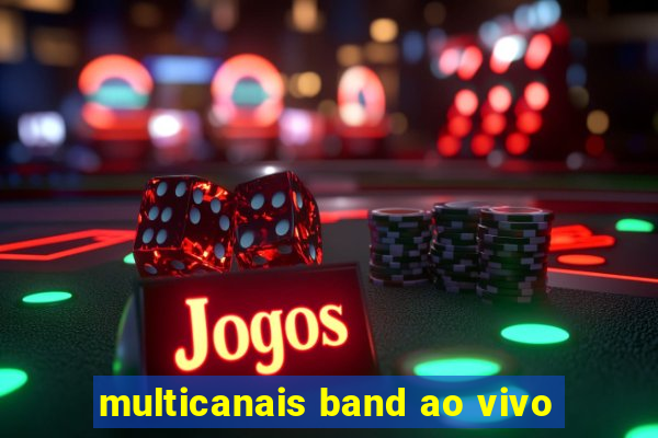 multicanais band ao vivo