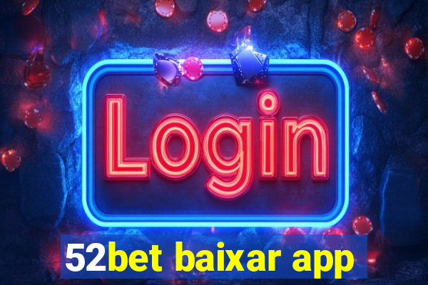 52bet baixar app