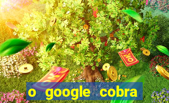 o google cobra taxa de saque de jogos