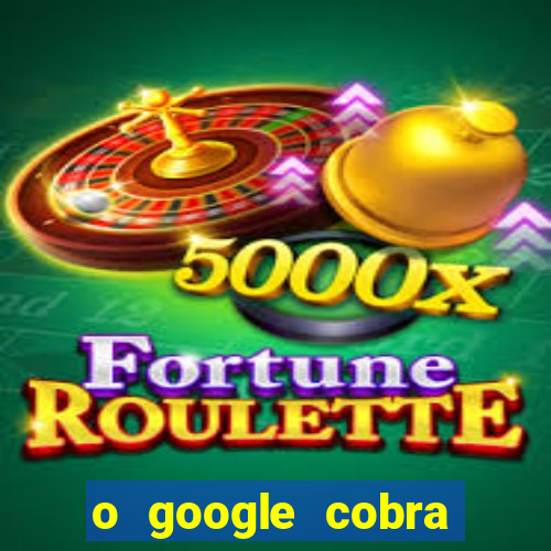 o google cobra taxa de saque de jogos