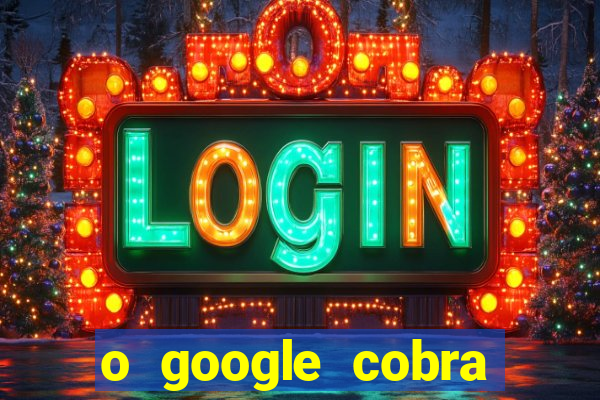 o google cobra taxa de saque de jogos