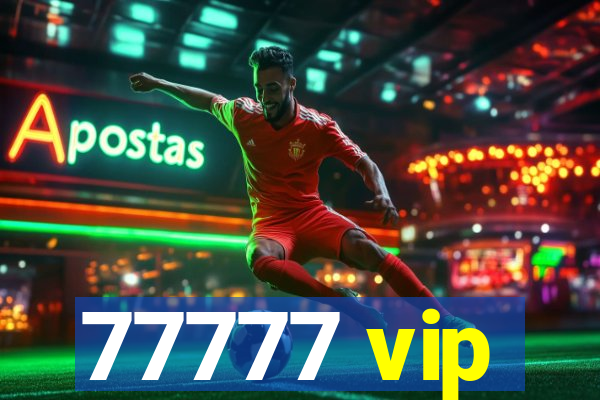 77777 vip