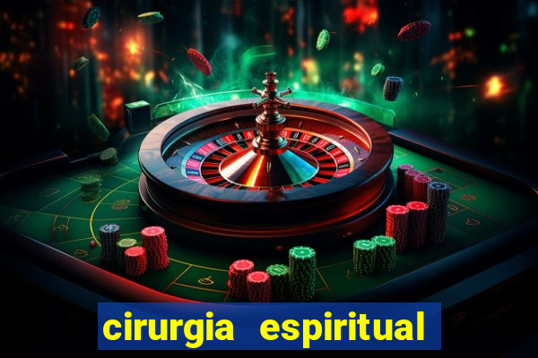 cirurgia espiritual marlon santos