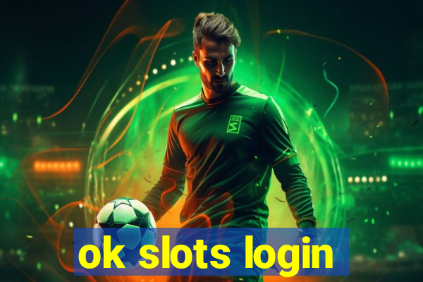 ok slots login