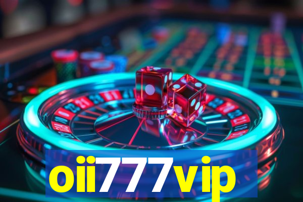 oii777vip