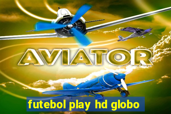 futebol play hd globo