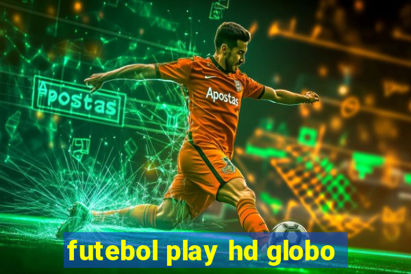 futebol play hd globo