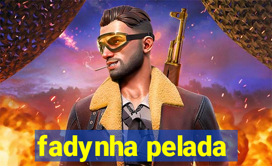 fadynha pelada