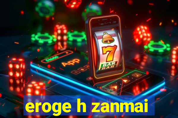 eroge h zanmai