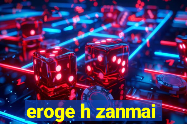 eroge h zanmai