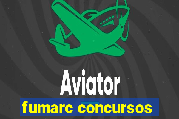 fumarc concursos