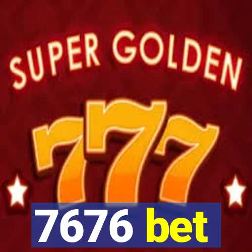 7676 bet