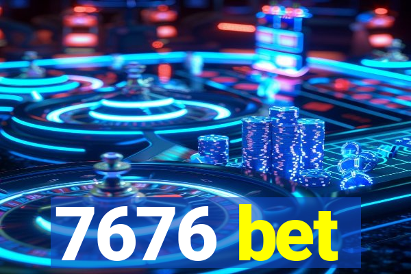 7676 bet